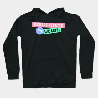 Redistribute The Wealth - Socialist Hoodie